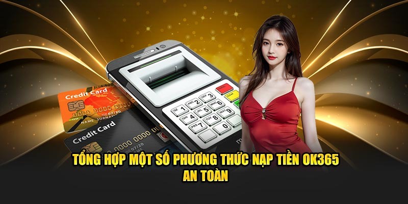 Quy trình nạp tiền OK365 qua internet banking với 3 bước nhanh chóng